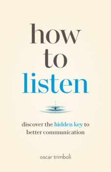 how to listen - discover the hidden key to better communication