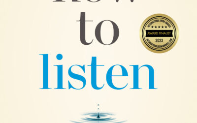 how to listen - discover the hidden key to better communication - the most comprehensive book about listening in the workplace